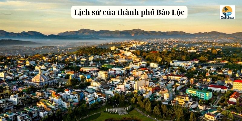 Lịch sử của thành phố Bảo Lộc