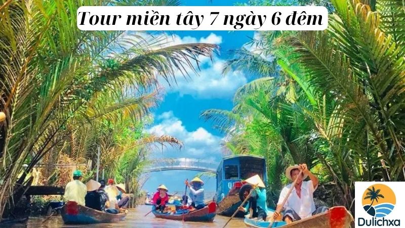 Tour miền tây 7 ngày 6 đêm