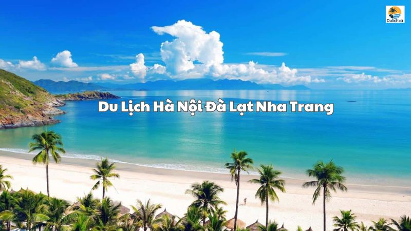 du lịch hà nội đà lạt nha trang